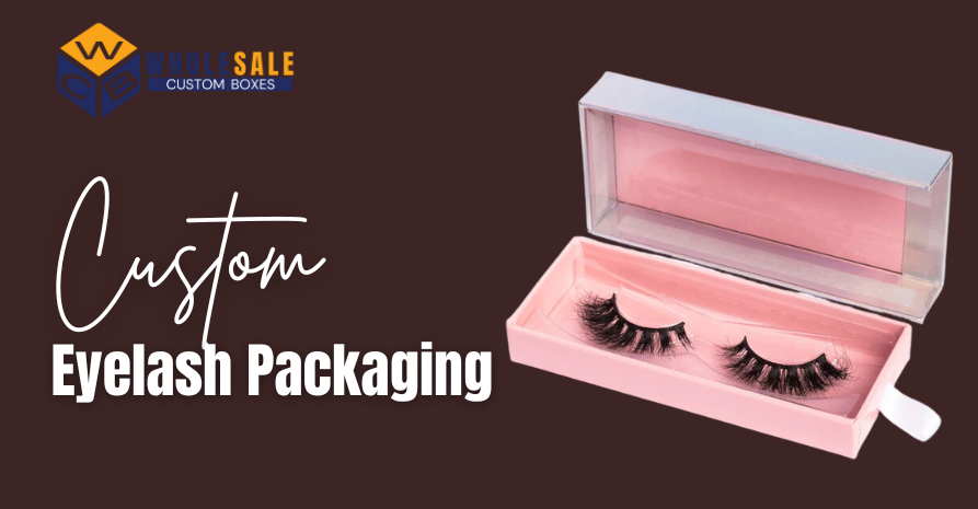 Custom
Eyelash Packaging