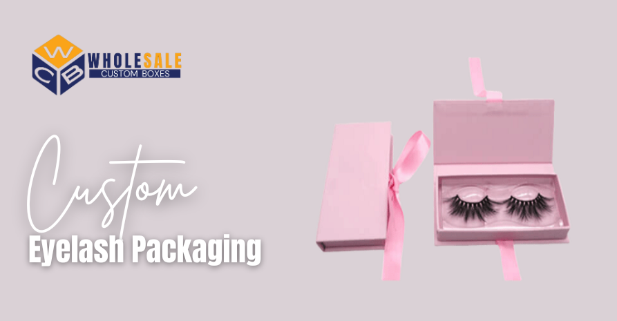 Custom
Eyelash Packaging